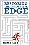 Restoring the innovative edge : driving the evolution of science and technology