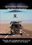 Exploring Horizons The Magical Kingdom Morocco