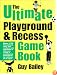 The Ultimate Playground & Recess Game Book
