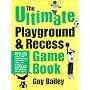 The Ultimate Playground & Recess Game Book