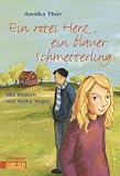 Ein rotes Herz, ein blauer Schmetterling - Annika Thor