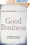 Good Business: Leadership, Flow, and the Making of Meaning