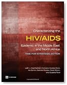 Characterizing the HIV/AIDS Epidemic in the Middle East and North Africa: Time for Strategic Action (Orientations in Development)
