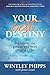 Your Best Destiny: Becoming the Person You Were Created to Be
