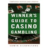 The Winner's Guide to Casino Gambling: Completely Revised and Updated