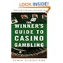 The Winner's Guide to Casino Gambling: Completely Revised and Updated (Reference)