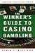 The Winner's Guide to Casino Gambling: Completely Revised and Updated (Reference)
