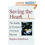 Saving the Heart: The Battle to Conquer Coronary Disease