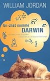 Un chat nomm� Darwin : Comment un chat de goutti�re a transform� un scientifique en �tre humain