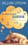 Un chat nomm� Darwin : Comment un chat de goutti�re a transform� un scientifique en �tre humain