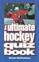 The Ultimate Hockey Quiz Book