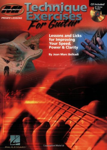 Technique Exercises for Guitar: Lessons and Licks for Improving Your Speed, Power and Clarity (Musicians Institute: Private Lessons)