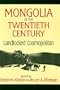 Mongolia in the Twentieth Century: Landlocked Cosmopolitan