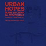 Urban hopes : made in China by Steven Holl