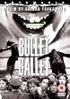Bullet Ballet [UK Import]
