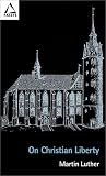 On Christian Liberty (Facets)