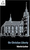 On Christian Liberty (Facets)