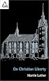 On Christian Liberty (Facets)