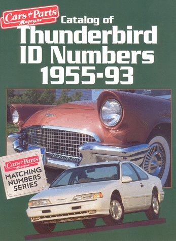 Catalog of Thunderbird Id Numbers 1955-93 (Cars & Parts Magazine Matching Numbers Series)