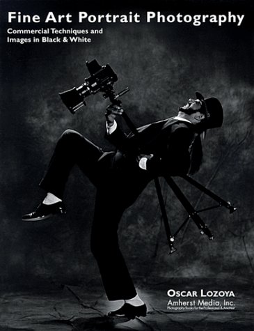 Fine Art Portrait Photography: Commercial Techniques and Images in Black and White