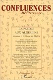 La parole aux Alg�riens: Violence et politique en Alg�rie