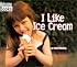 I Like Ice Cream (Good Food)