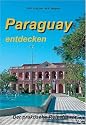 Paraguay entdecken. Der praktische Reiseführer