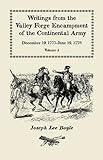 Writings From The Valley Forge Encampment Of The  Continental Army, 12/19/1777-06/19/1778