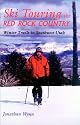 Ski Touring the Red Rock Country: Winter Trails in Southwest Utah