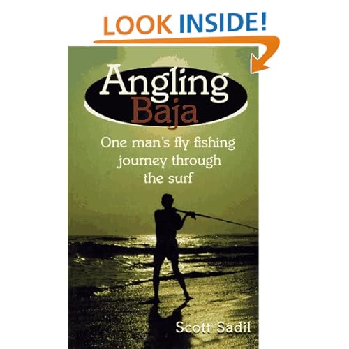 Angling Baja: One Man's Fly Fishing Journey Through the Surf Scott Sadil