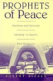 Prophets of Peace: Pacifism and Cultural Identity in Japan