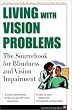 Living with Vision Problems: The Sourcebook for Blindness and Vision Impairment (Facts for Life)