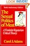 The Sexual Politics of Meat: A Feminist-Vegetarian Critical Theory
