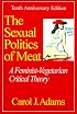 The Sexual Politics of Meat: A Feminist-Vegetarian Critical Theory