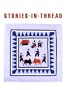 Stories in Thread: Hmong Pictorial Embroideries