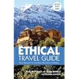 The Ethical Travel Guide: Your Passport to Exciting Alternative Holidays by Polly Pattullo and with Orely Minelli for Tourism Concern