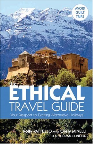 City Travel Guides Discounted  Used : The Ethical Travel Guide: Your Passport to Exciting Alternative Holidays