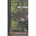 Paris m�connu : Promenade hors des sentiers battus