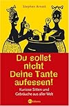 Du sollst nicht Deine Tante aufessen!