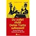 Du sollst nicht Deine Tante aufessen!: Kuriose Sitten und Gebr�uche aus aller Welt