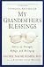 My Grandfather s Blessings: Stories of Strength, Refuge, and Belonging