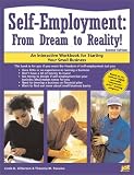 Self-Employment: From Dream to Reality! : An Interactive Workbook for Starting Your Small Business