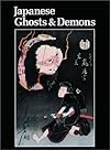 Japanese Ghosts and Demons: Art of the Supernatural