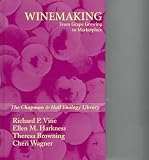 Winemaking: From Grape Growing to Marketplace (Chapman & Hall Enology Library)