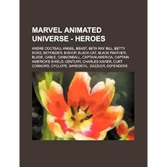 Marvel Animated Universe - Heroes: Andre Cocteau, Angel, Beast, Beta Ray Bill, Betty Ross, Beyonder, Bishop, Black Cat, Black Panther, Blade, Cable, C