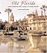 Search : Old Florida: Florida's Magnificent Homes, Gardens and Vintage Attractions