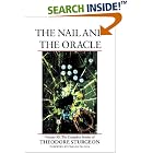 The Nail and the Oracle: Volume XI: The Complete Stories of Theodore Sturgeon by  Theodore Sturgeon, Harlan Ellison, and Paul Williams