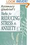 Herbs for Reducing Stress & Anxiety (Rosemary Gladstar's Herbal Remedies)