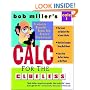 Bob Miller's Calc for the Clueless: Calc I (Bob Miller's Clueless Series)
