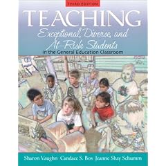 Teaching Exceptional, Diverse, and At-Risk Students in the General Education Classroom [Third Edition]
